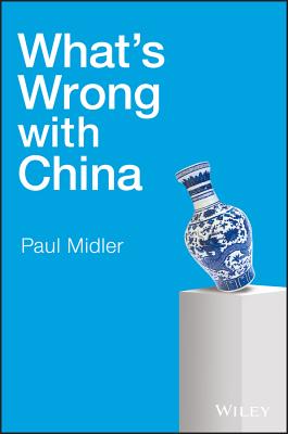 What's Wrong with China - Midler, Paul