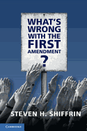 What's Wrong with the First Amendment