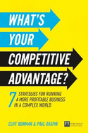 What's Your Competitive Advantage?: 7 strategies to discover your next source of value