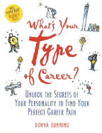 What's Your Type of Career?: Unlock the Secrets of Your Personality to Find Your Perfect Career Path