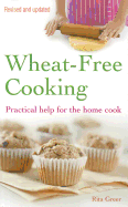 Wheat-Free Cooking: Practical Help for the Home Cook