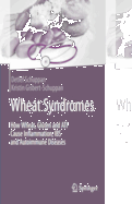 Wheat Syndromes: How Wheat, Gluten and Ati Cause Inflammation, Ibs and Autoimmune Diseases