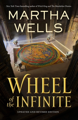 Wheel of the Infinite: Updated and Revised Edition - Wells, Martha