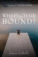 Wheelchair Bound ?