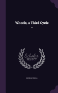 Wheels, a Third Cycle ..