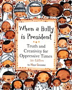 When a Bully Is President: Truth and Creativity for Oppressive Times