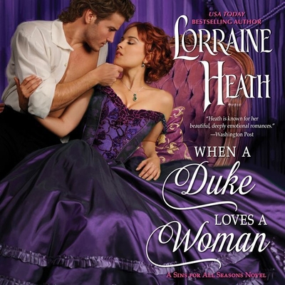 When a Duke Loves a Woman: A Sins for All Seasons Novel - Heath, Lorraine, and Reading, Kate (Read by)