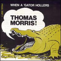 When a Gator Hollars - Thomas Morris