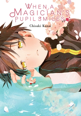 When a Magician's Pupil Smiles: Volume 1 - Kanai, Chisaki, and Blakeslee, Lys