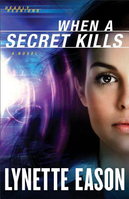 When a Secret Kills - A Novel - Eason, Lynette