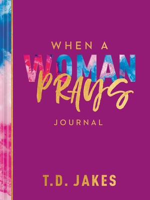 When a Woman Prays Journal - Jakes, T. D.