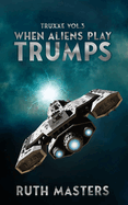 When Aliens Play Trumps