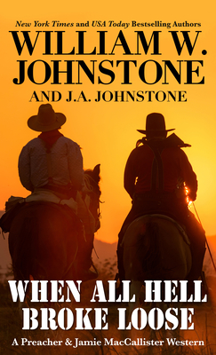 When All Hell Broke Loose - Johnstone, William W, and Johnstone, J A