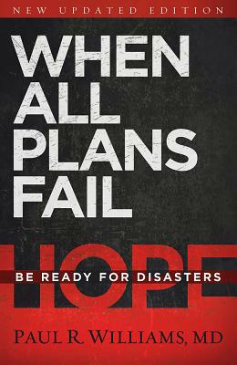 When All Plans Fail: Be Ready for Disasters - Williams, Paul R