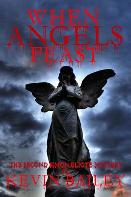 When Angels Feast - Osborne, Heather (Editor), and Bailey, Kevin John