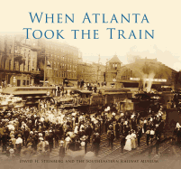 When Atlanta Took the Train
