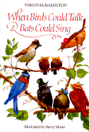 When Birds Could Talk and Bats Could Sing - Hamilton, Virginia