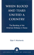 When Blood and Tears United a Country: The Bombing of the American Embassy in Kenya