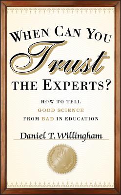 When Can You Trust the Experts? - Willingham, Daniel T