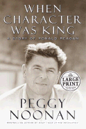 When Character Was King - Noonan, Peggy (Read by)