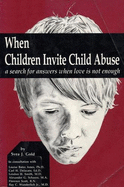 When Children Invite Child Abuse - Gold, Svea J