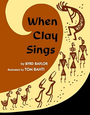 When Clay Sings - Baylor, Byrd