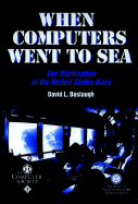 When Computers Went to Sea: The Digitization of the United States Navy
