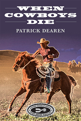 When Cowboys Die - Dearen, Patrick