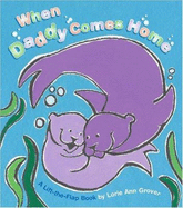 When Daddy Comes Home: A Lift-The-Flap Book - 