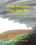 When Disasters Come Your Way: A Survival Guide for Children