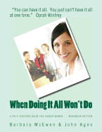 When Doing It All Won't Do: A Self-Coaching Guide for Career Women--Workbook Edition