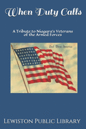 When Duty Calls: A Tribute to Niagara's Veterans of the Armed Forces