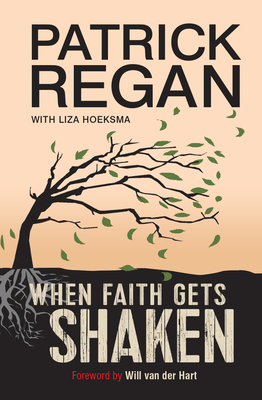 When Faith Gets Shaken - Regan, Patrick, and Hoeksma, Liza