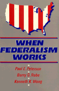 When Federalism Works