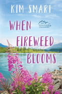 When Fireweed Blooms