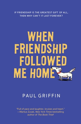 When Friendship Followed Me Home - Griffin, Paul