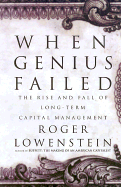 When Genius Failed: The Rise and Fall of Long-Term Capital Management - Lowenstein, Roger