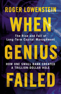 When Genius Failed: The Rise and Fall of Long Term Capital Management - Lowenstein, Roger