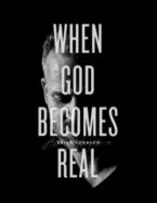 When God Becomes Real