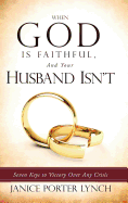 When God is Faithful, And Your Husband Isn't