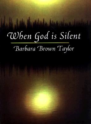 When God Is Silent - Taylor, Barbara Brown