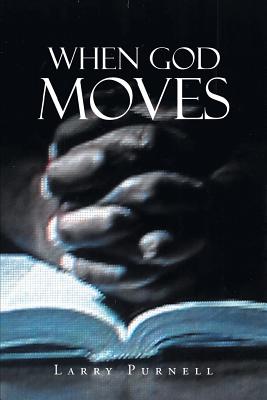 When God Moves - Purnell, Larry