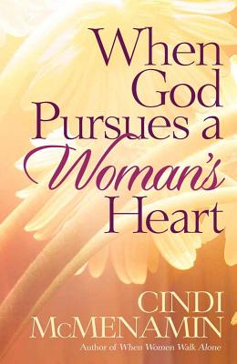 When God Pursues a Woman's Heart - McMenamin, Cindi