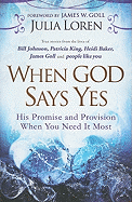 When God Says Yes: His Promise and Provision When You Need It Most