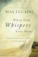 When God Whispers Your Name: Discover the Path to Hope in Knowing That God Cares for You