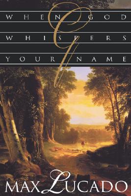 When God Whispers Your Name - Lucado, Max
