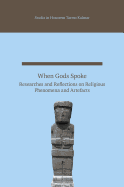 When Gods Spoke: Researches and Reflections on Religious Phenomena and Artefacts. Studia in Honorem Tarmo Kulmar