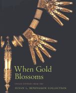 When Gold Blossoms, Jewellery for Gods and Goddesses: The Susan Beningson Collection