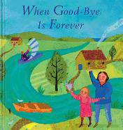 When Good-Bye Is Forever