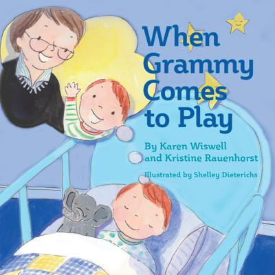 When Grammy Comes to Play - Wiswell, Karen, and Rauenhorst, Kristine